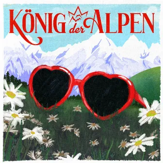 König der Alpen by Crack Ignaz