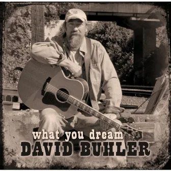 What You Dream by David Buhler