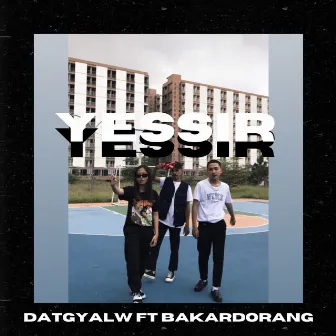 Yessir by DATGYAL W