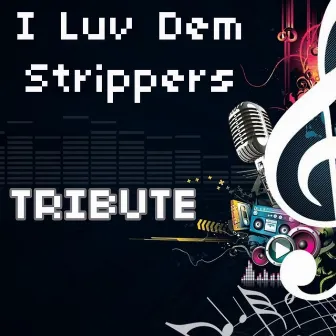 I Luv Dem Strippers (As Made Famous By 2 Chainz) by 2 Chainz Tribute Team