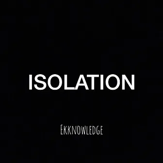 Isolation by Ekknowledge