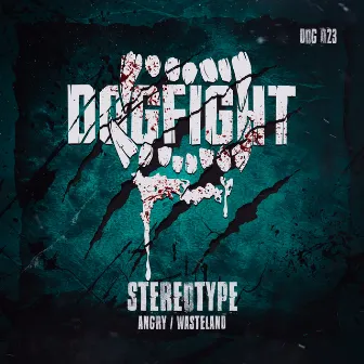 Angry/Wasteland by Stereotype