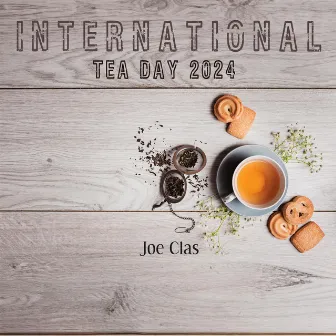 International Tea Day 2024 by Joe Clas