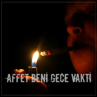 Affet Beni Gece Vakti (Remix) by Akarbeat