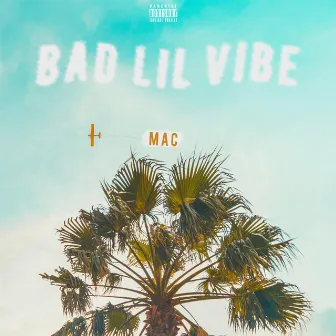 Bad Lil Vibe by Mac