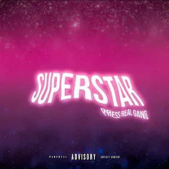 Superstar by Press Real Gang