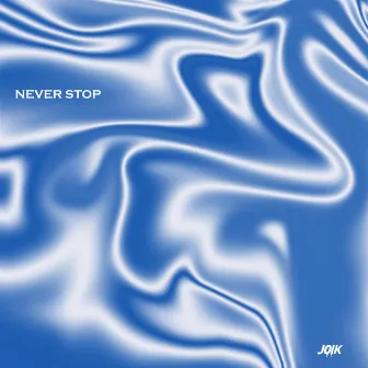 Never Stop by Joik