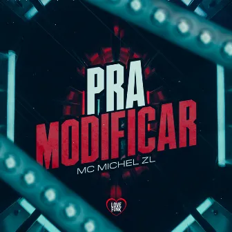 Pra Modificar by MC Michel ZL