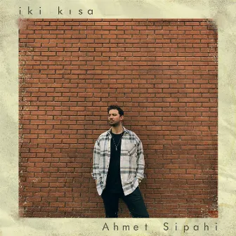 İki Kısa (Akustik) by Ahmet Sipahi