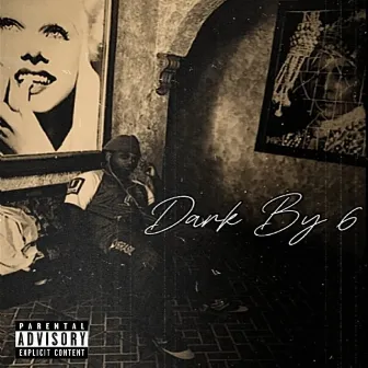 Dark By 6 by Dee