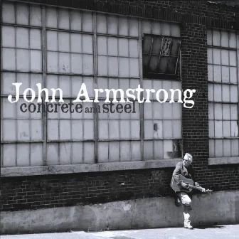 Concrete and Steel by John Armstrong