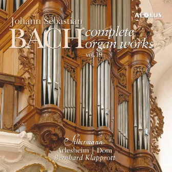 Johann Sebastian Bach: Complete Organ Works played on Silbermann organs Vol. 19 by Bernhard Klapprott