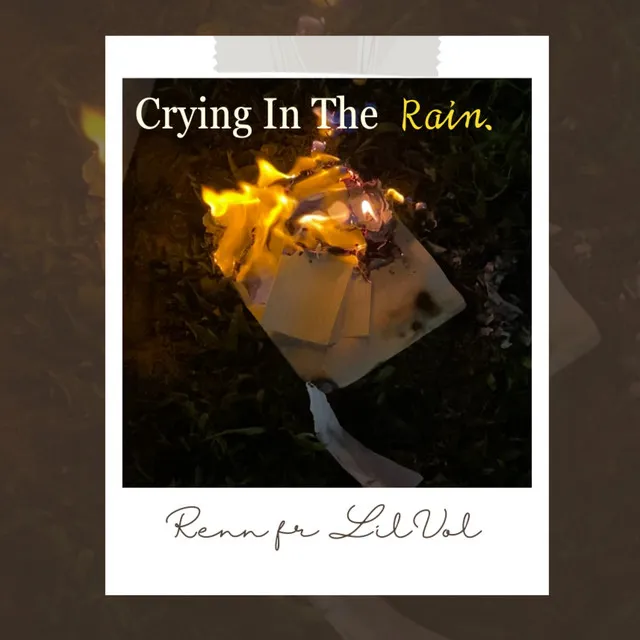 Crying in The Rain