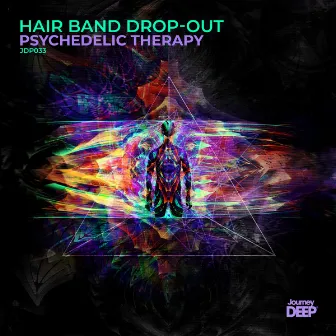 Psychedelic Therapy by Hair Band Drop-Out