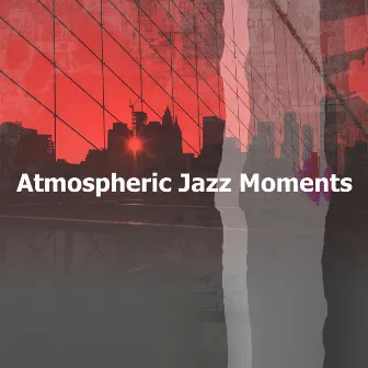 Atmospheric Jazz Moments by Speakeasy Jazz Playlist