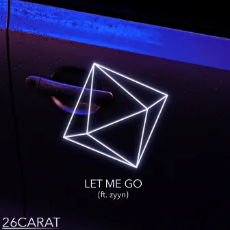 Let Me Go by 26CARAT