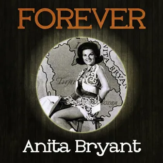 Forever Anita Bryant by Anita Bryant