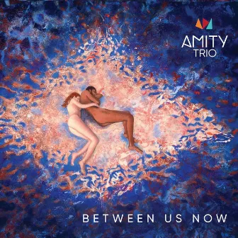 Between Us Now by Amity Trio