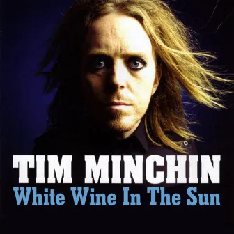 White Wine In The Sun by Tim Minchin