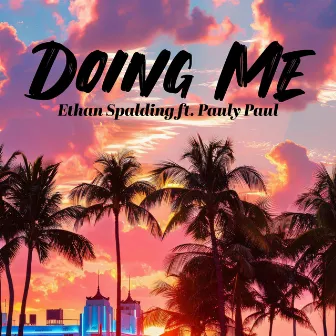 Doing Me by Ethan Spalding