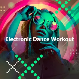 Electronic Dance Workout by Unknown Artist