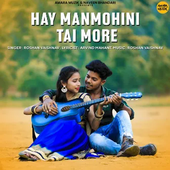 Hay Manmohini Tai More by Roshan Vaishnav