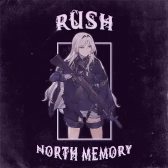 Rush by North Memory