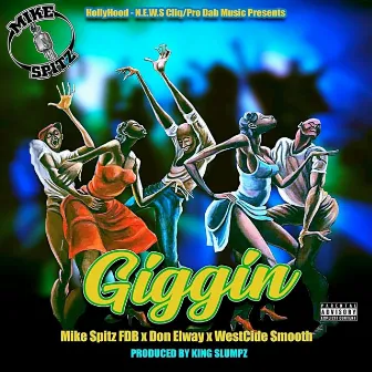 Giggin (feat. Don Elway & WestCide Smooth) by Mike Spitz FDB