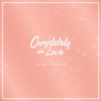 Completely in Love by Leila Alcasid