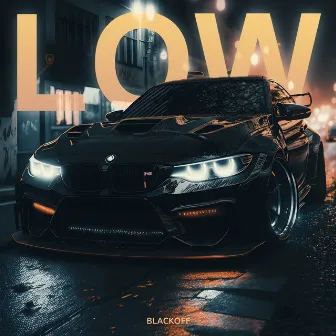 LOW by Blackoff