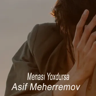 Menası Yoxdursa by Asif Meherremov