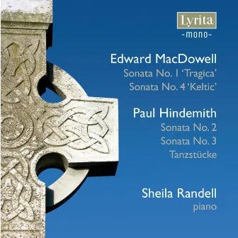 MacDowell & Hindemith: Piano Sonatas by Sheila Randell