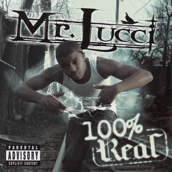 100% Real by Mr. Lucci