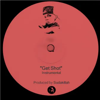 Get Shot by Sudakillah