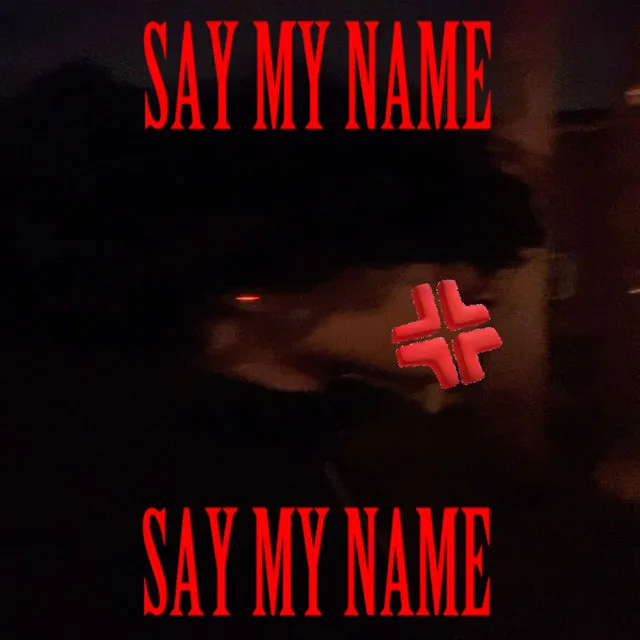 say my name