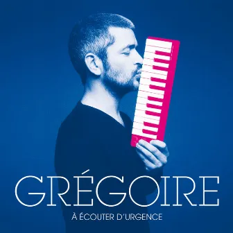 À écouter d'urgence by Grégoire