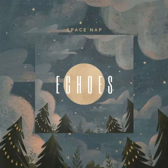 Echoes by Space Nap