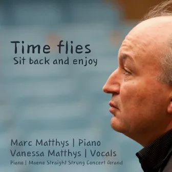 Time flies, Sit back and enjoy by Marc Matthys