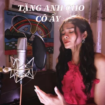 Tặng Anh Cho Cô Ấy by Thu Hien Hellen