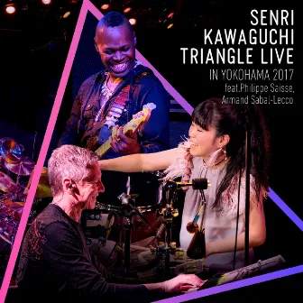 SENRI KAWAGUCHI TRIANGLE LIVE IN YOKOHAMA 2017 feat. Philippe Saisse, Armand Sabal-Lecco by Senri Kawaguchi