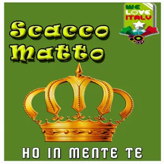 Ho in mente te (Energy Mix) by Scacco Matto