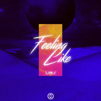 Feeling Like by Eddd