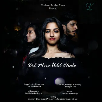 Dil Mera Udd Chala by Vaishnavi Mishra