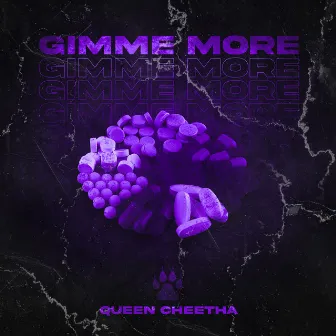 GIMME MORE by Queen Cheetha