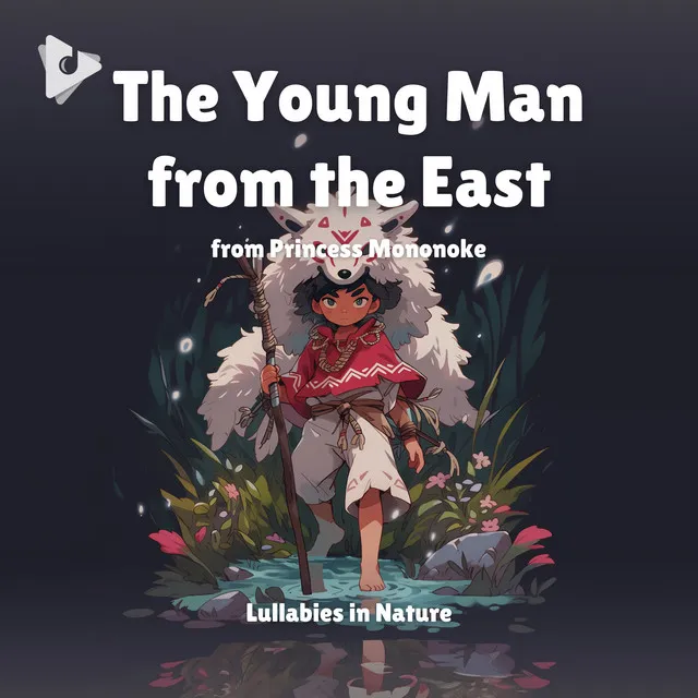 The Young Man From the East (from Princess Mononoke) - LoFi Lullaby Version