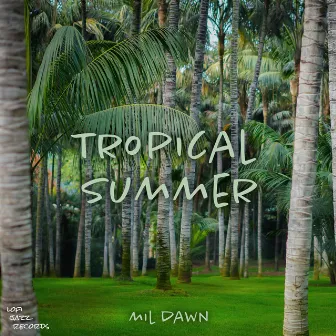 Tropical Summer by Mil Dawn