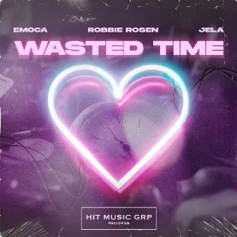 Wasted Time by EMOCA