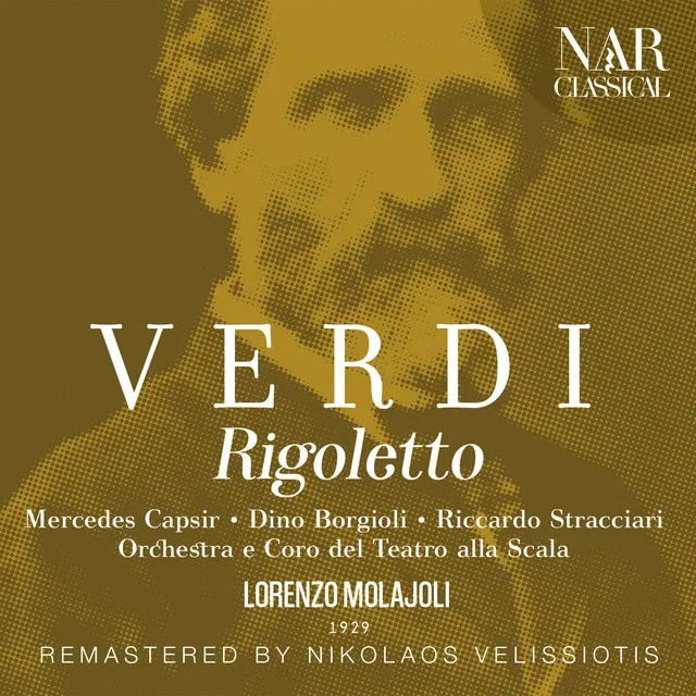 Rigoletto, IGV 25, Act I: "Ah! veglia, o donna, questo fiore" (Rigoletto, Gilda, Duca, Giovanna)