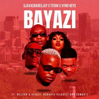 Bayazi (feat. Mellow & Sleazy, Nobantu Vilakazi, Cowboii) by Vyno Keys