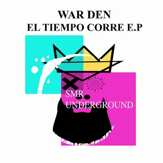 El Tiempo Corre E.P by War DEN